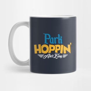 Park Hoppin' Ain't Easy Mug